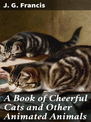 cover image of A Book of Cheerful Cats and Other Animated Animals